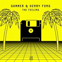 Gammer & Henry Fong Join Forces on 'The Feeling'