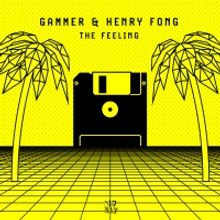 Gammer & Henry Fong Join Forces on 'The Feeling'