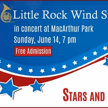 A STAR & STRIPES CELEBRATION to Feature Free Flag Day Concert in Little Rock