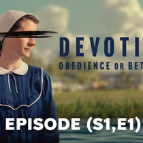 DEVOTION: OBEDIENCE OR BETRAYAL Full Episode One Streams on Paramount+