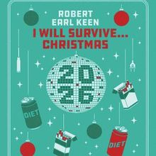 Robert Earl Keen to Launch I WILL SURVIVE…CHRISTMAS Holiday Tour
