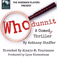 Anthony Shaffer's Comedy-thriller WHODUNNIT Opens The Sherman Players 2022 Mainstage…