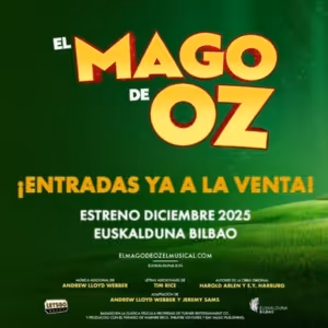 Ya a la venta las entradas para EL MAGO DE OZ, EL MUSICAL en el Palacio Euskalduna…