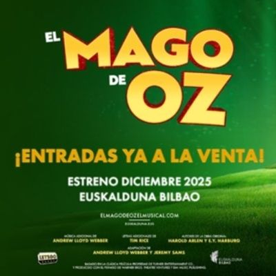 Ya a la venta las entradas para EL MAGO DE OZ, EL MUSICAL en el Palacio Euskalduna de Bilbao