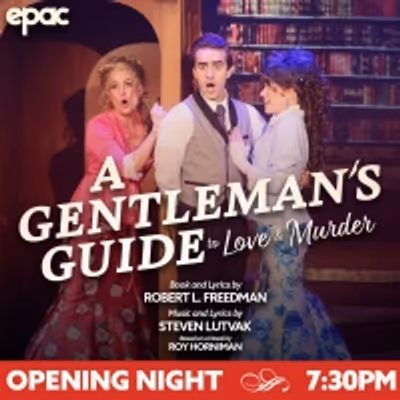 BWW Review: A GENTLEMAN'S GUIDE TO LOVE AND MURDER at EPAC