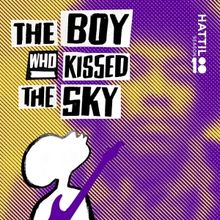 THE BOY WHO KISSED THE SKY Tickets Now On Sale At Hattiloo Theatre