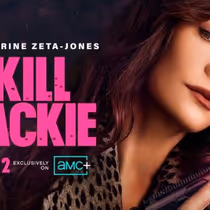 KILL JACKIE Revenge Thriller Starring Catherine Zeta-Jones Premieres on AMC+