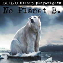 The Birmingham Repertory Theatre Presents NO PLANET B