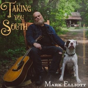 Americana Artist Mark Elliott Releases New Single 'Taking You South'