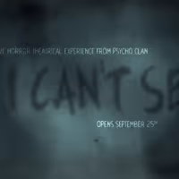 Immersive Theatrical Horror Experience I CAN'T SEE Begins 9/25