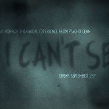 Immersive Theatrical Horror Experience I CAN'T SEE Begins 9/25