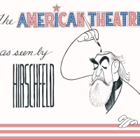 Museum Of Broadway to Present THE AMERICAN THEATRE AS SEEN BY AL HIRSCHFELD as First…