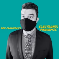 Ben Crawford and Ryan Scott Oliver Release BEN CRAWFORD'S ELECTRONIC PANDEMIC