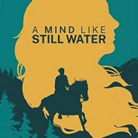 In A MIND STILL LIKE WATER, Two Women Connect with Horses and Transform Their Lives