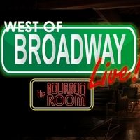 Watch West of Broadway Live! at The Bourbon Room Hollywood!