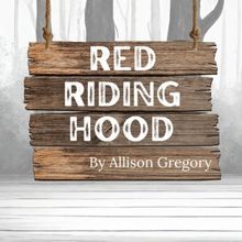 Vault Theatre Kicks Off Fourth Season With RED RIDING HOOD Retelling
