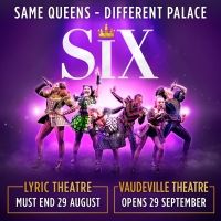 SIX Will Transfer to the Vaudeville Theatre in September