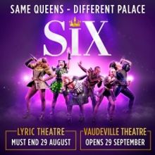 SIX Will Transfer to the Vaudeville Theatre in September