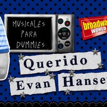 ​​​​​​​MUSICALES PARA DUMMIES descubre por qué DEAR EVAN HANSEN conqui
