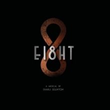 EI8HT: An Original Musical Presentation Comes to London This Month