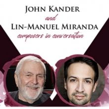 Next Week! John Kander & Lin-Manuel Miranda