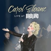 BWW Album Review: CAROL SLOANE LIVE AT BIRDLAND Captures A Historic Entertainer In Blissful Beautiful Action