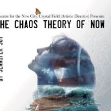 THE CHAOS THEORY OF NOW Comes to Theater For The New City