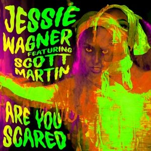 Jessie Wagner Releases New Single 'Are You Scared' (ft Scott Martin)