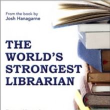 THE WORLD'S STRONGEST LIBRARIAN to be Presented at Sierra Madre Playhouse