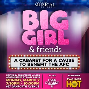 BIG GIRL & Friends Cabaret Supports AFC at Toronto Musical Concerts