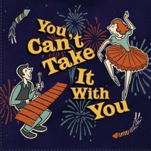 Milford's Second Street Players' Presents Madcap Comedy YOU CAN'T TAKE IT WITH YOU