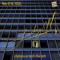 Heartbeat Opera Announces LADY M, an Online Fantasia of Verdi's MACBETH