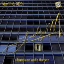 Heartbeat Opera Announces LADY M, an Online Fantasia of Verdi's MACBETH