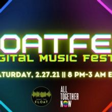 FLOATFEST Virtual Music Festival On Saturday, 2.27