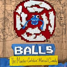 BALLS: The Monster-Catchin' Musical Comédy Sets World Premiere At Caveat NYC