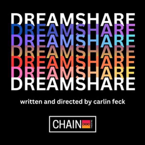 DREAM SHARE by Carlin Feck to Make World Debut at Chain Theatre Photo