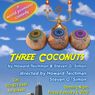 THREE COCONUTS Opens February 6 at Miles Memorial Playhouse