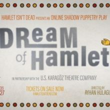 Hamlet Isn't Dead Presents Classical Turkish Shadow Puppetry Play