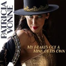 Patricia Vonne Releases MY HEART'S GOT A MIND OF ITS OWN Album