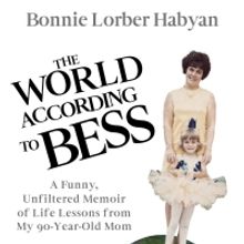 Legacy Launch Pad Publishing Releases THE WORLD ACCORDING TO BESS: A FUNNY, UNFILTERE