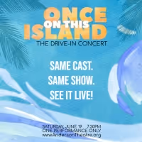 ONCE ON THIS ISLAND to Return To Cobb PARKS As Drive-In Concert