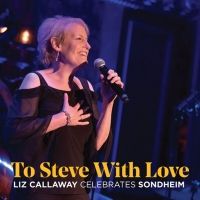 Liz Callaway to Release TO STEVE WITH LOVE: LIZ CALLAWAY CELEBRATES SONDHEIM in Novem