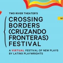Two River Theater Announces 10th Annual Crossing Borders Festival