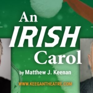 Keegan Theatre Announces The Cast Of AN IRISH CAROL