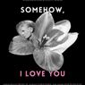 SOMEHOW, I LOVE YOU to Make World Premiere at Producers Club Theatres