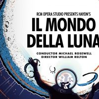 Royal College Of Music Opera Studio Presents IL MONDO DELLA LUNA