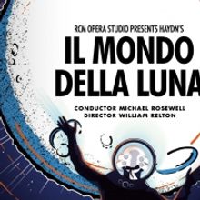 Royal College Of Music Opera Studio Presents IL MONDO DELLA LUNA