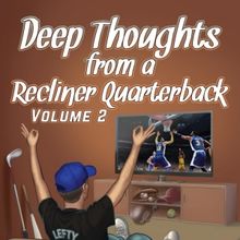 Chris R. Weilert Releases New Book DEEP THOUGHTS FROM A RECLINER QUARTERBACK, VOLUME…