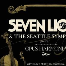 OPUS HARMONIA to Bring Seven Lions Together With Seattle Symphony