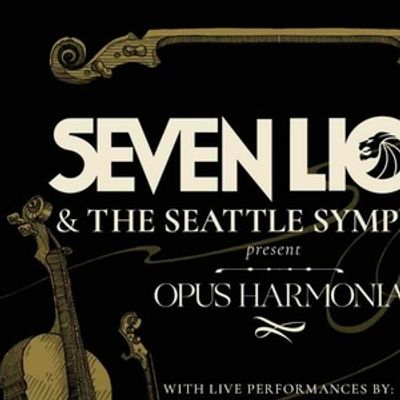 OPUS HARMONIA to Bring Seven Lions Together With Seattle Symphony